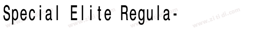 Special Elite Regula字体转换 Special Elite Regula字体转换